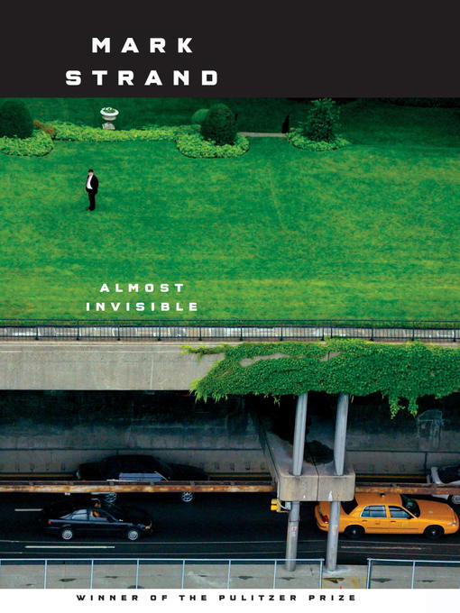 Title details for Almost Invisible by Mark Strand - Available